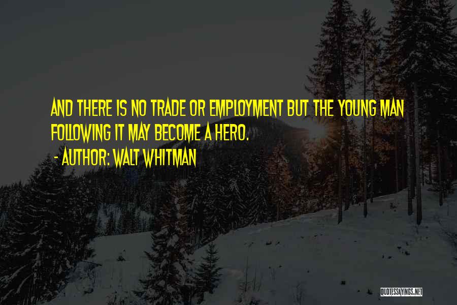 Whitman Walt Quotes By Walt Whitman