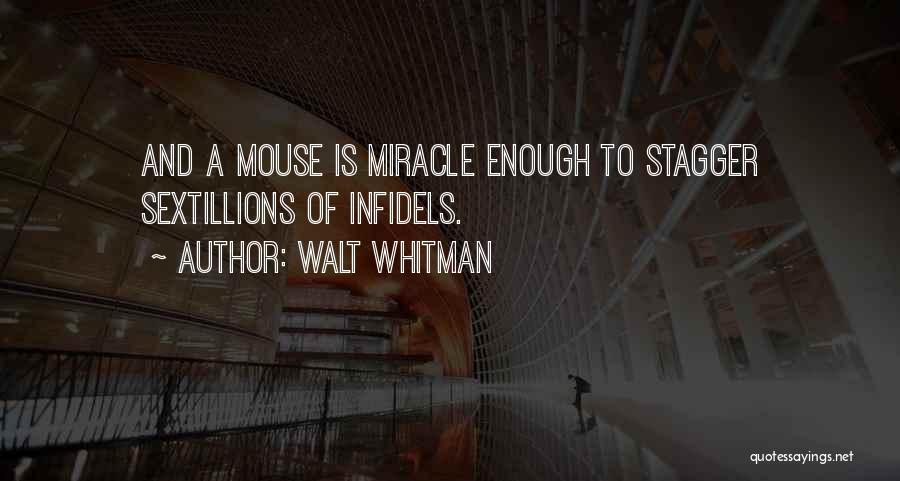 Whitman Walt Quotes By Walt Whitman