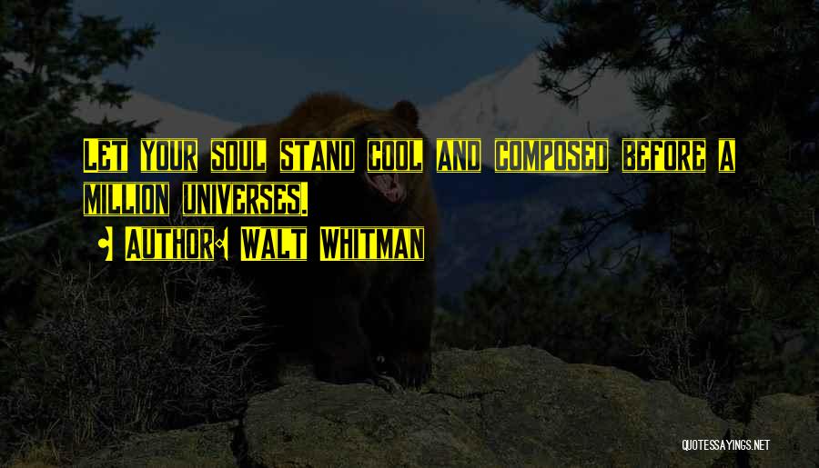 Whitman Walt Quotes By Walt Whitman