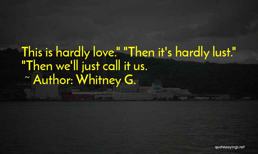 Whitney G. Quotes 1255483