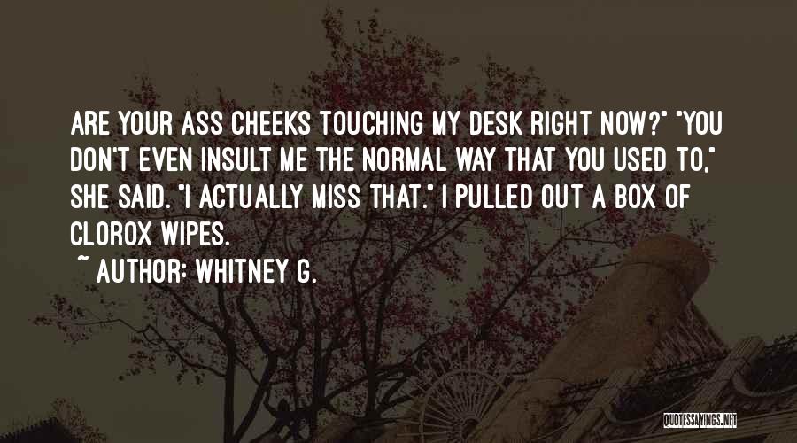 Whitney G. Quotes 507368