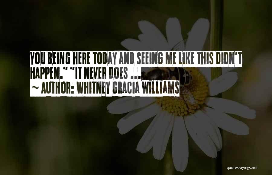 Whitney Gracia Williams Quotes 540422