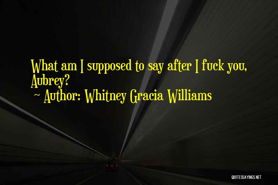 Whitney Gracia Williams Quotes 880153