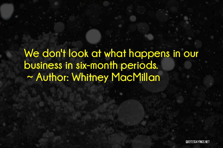 Whitney MacMillan Quotes 484649