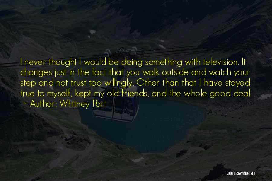 Whitney Port Quotes 1829304
