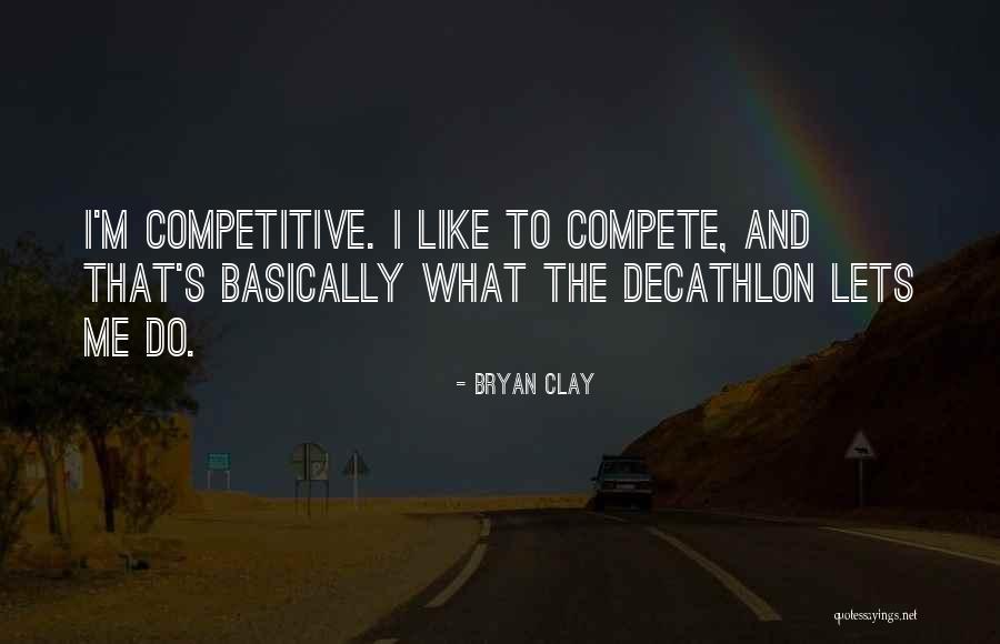 Whitt Quotes By Bryan Clay Whitt Quotes By Bryan Clay