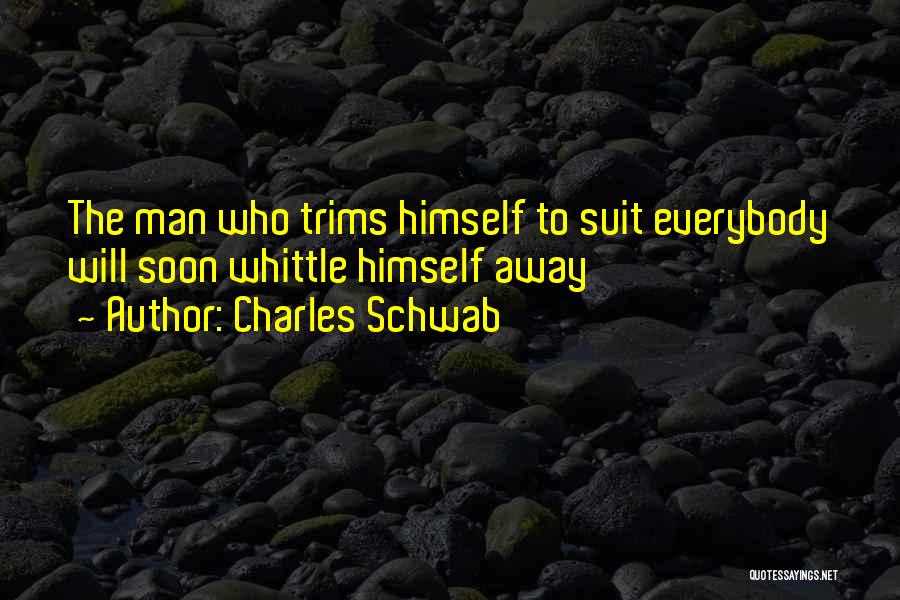 Whittle Quotes By Charles Schwab