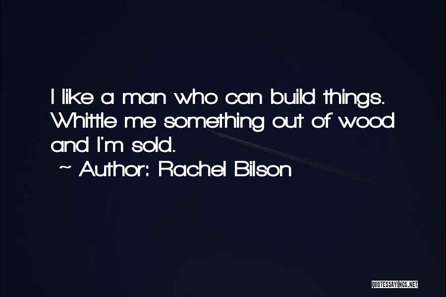 Whittle Quotes By Rachel Bilson