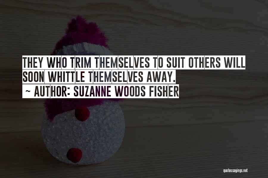 Whittle Quotes By Suzanne Woods Fisher