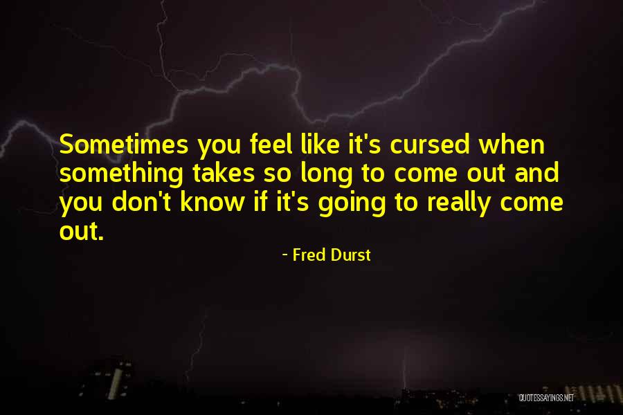 Whittni Orton Quotes By Fred Durst