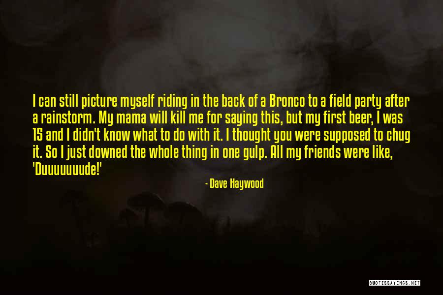 Whittocks Quotes By Dave Haywood Whittocks Quotes By Dave Haywood