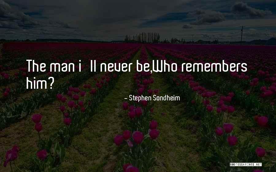 Whitup Quotes By Stephen Sondheim Whitup Quotes By Stephen Sondheim
