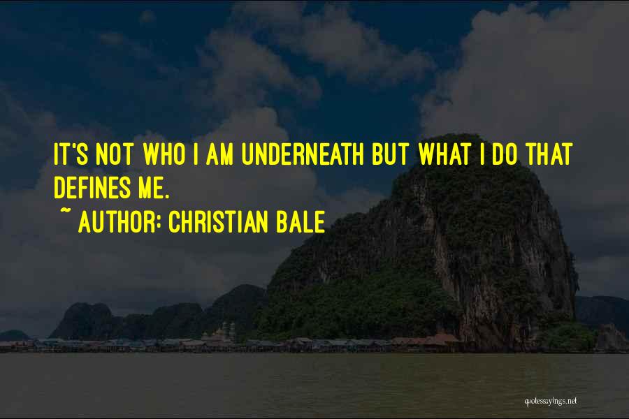 Who Am I Christian Quotes By Christian Bale