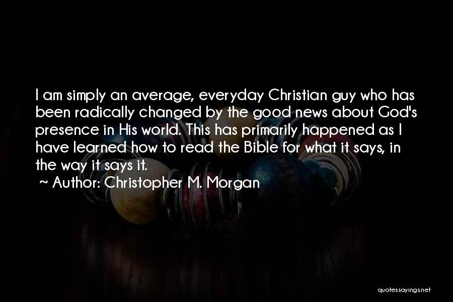 Who Am I Christian Quotes By Christopher M. Morgan