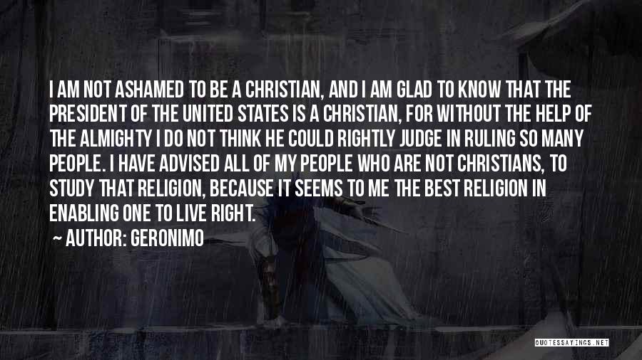 Who Am I Christian Quotes By Geronimo