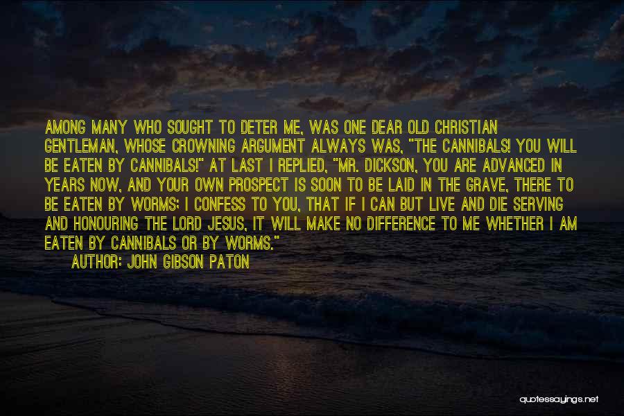 Who Am I Christian Quotes By John Gibson Paton