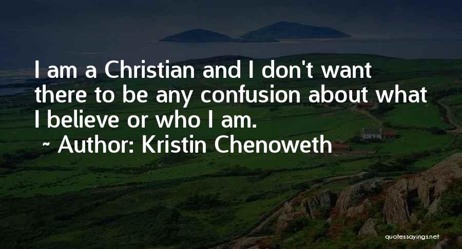 Who Am I Christian Quotes By Kristin Chenoweth