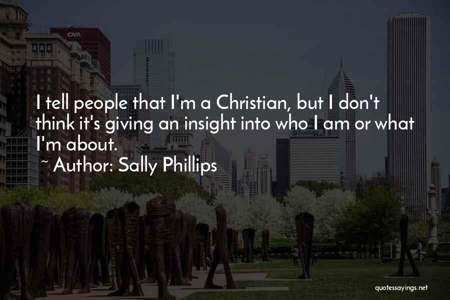 Who Am I Christian Quotes By Sally Phillips