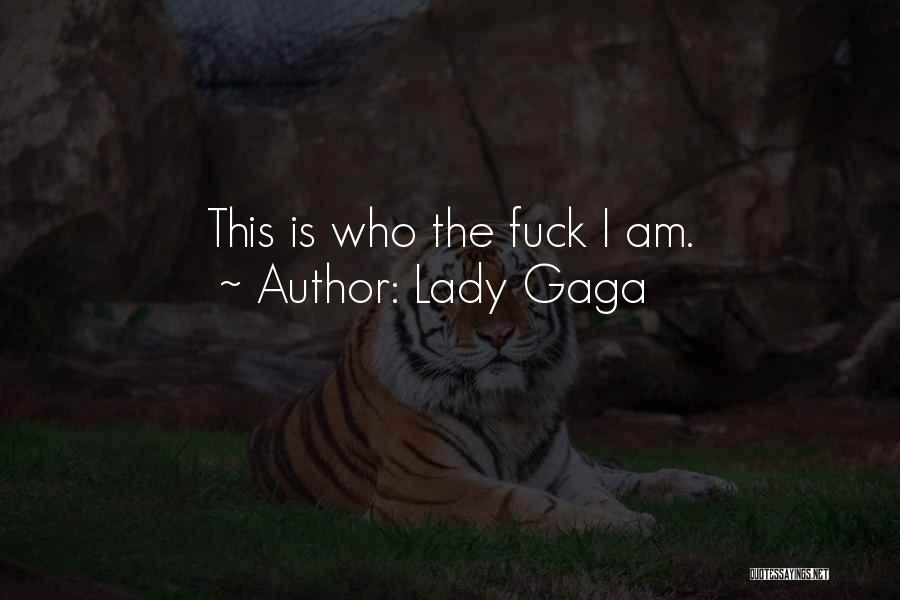 Who Am I Inspirational Quotes By Lady Gaga