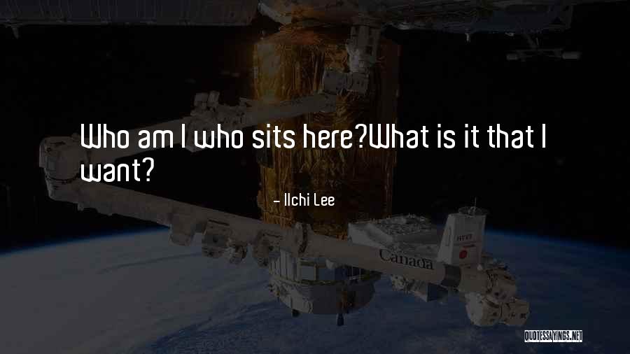 Who Am I Quotes By Ilchi Lee