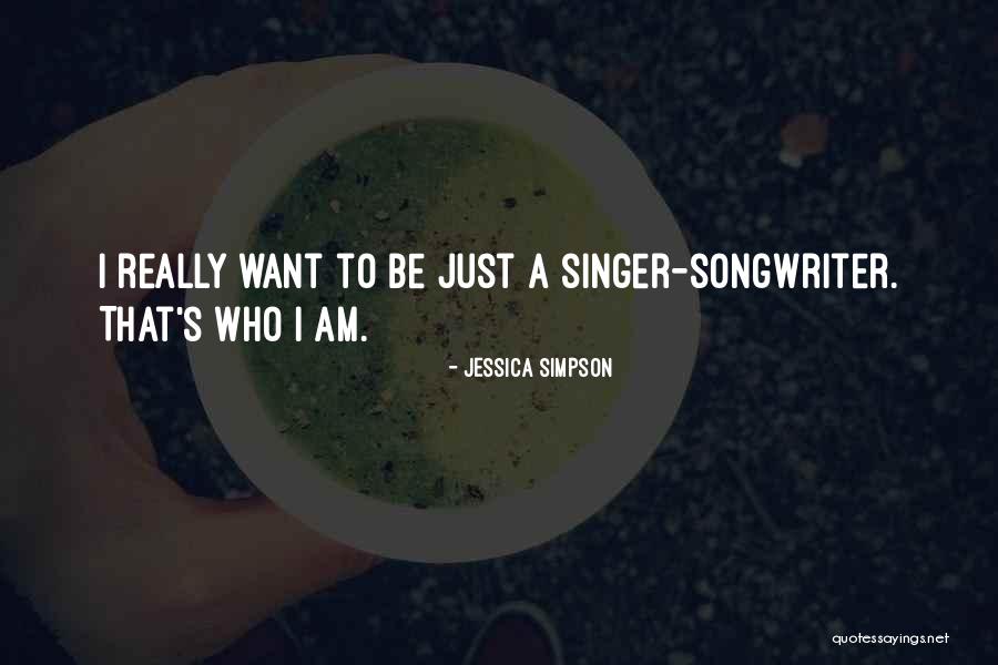 Who Am I Quotes By Jessica Simpson