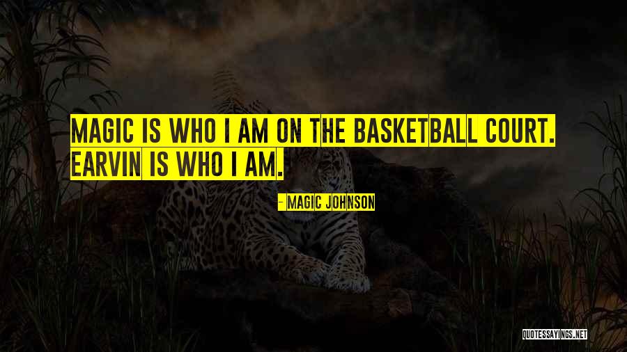 Who Am I Quotes By Magic Johnson