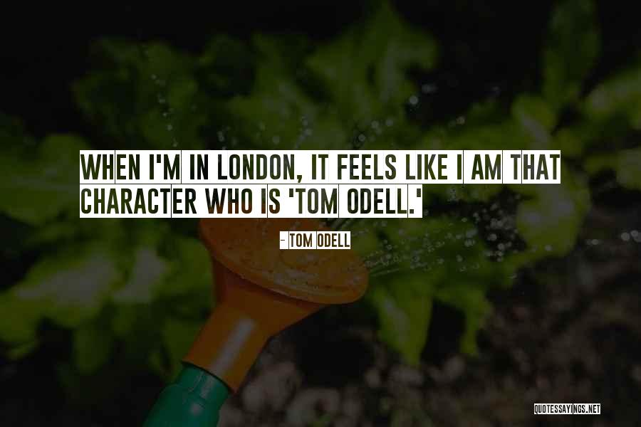 Who Am I Quotes By Tom Odell