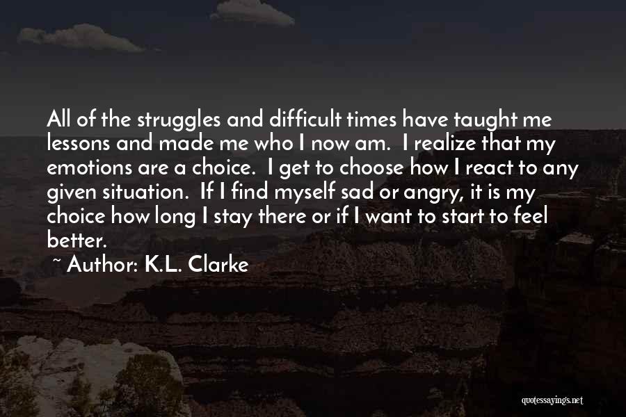 Who Am I Sad Quotes By K.L. Clarke