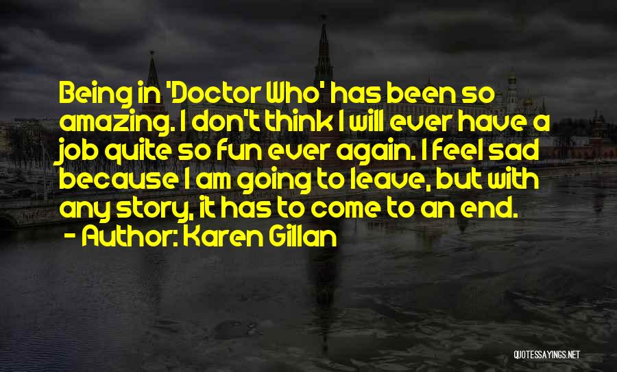 Who Am I Sad Quotes By Karen Gillan