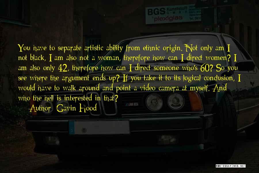 Who Am I To You Quotes By Gavin Hood