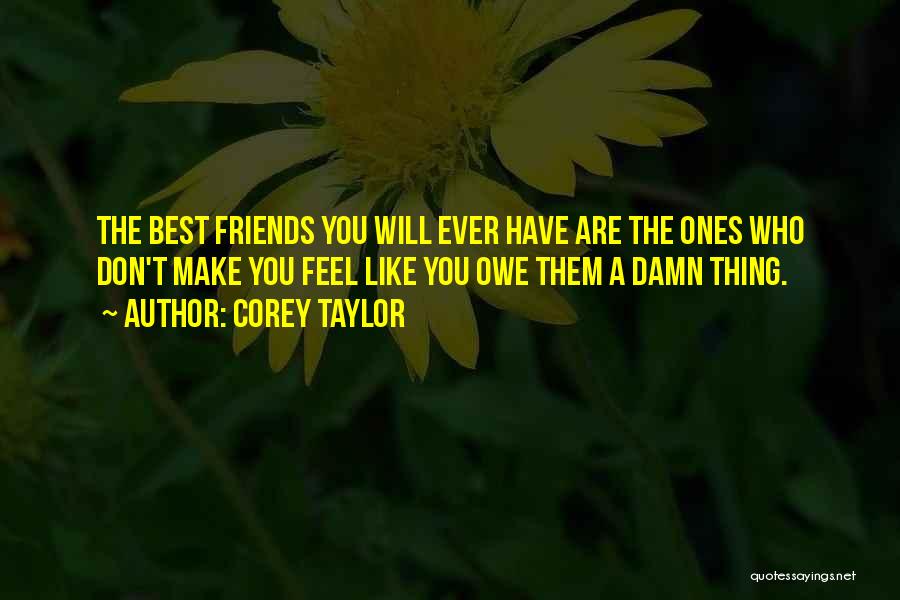 Who Are Best Friends Quotes By Corey Taylor