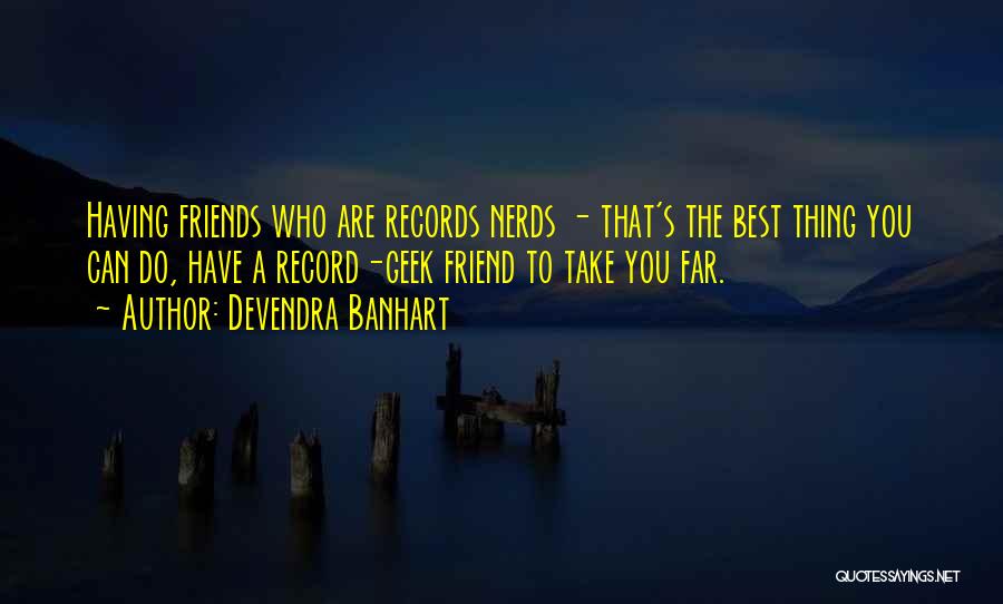 Who Are Best Friends Quotes By Devendra Banhart