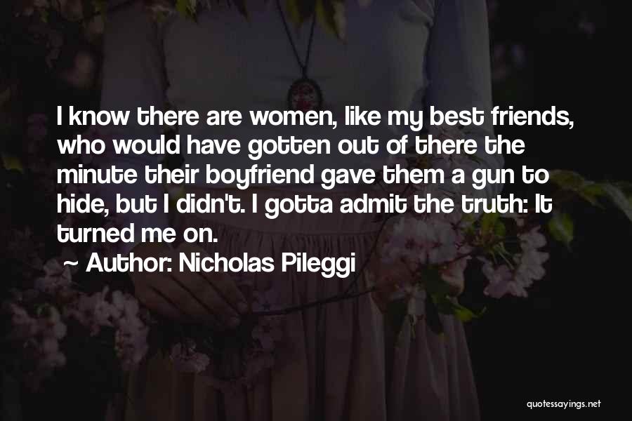 Who Are Best Friends Quotes By Nicholas Pileggi