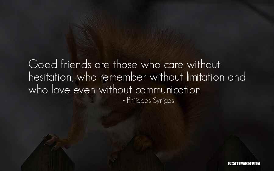 Who Are Best Friends Quotes By Philippos Syrigos