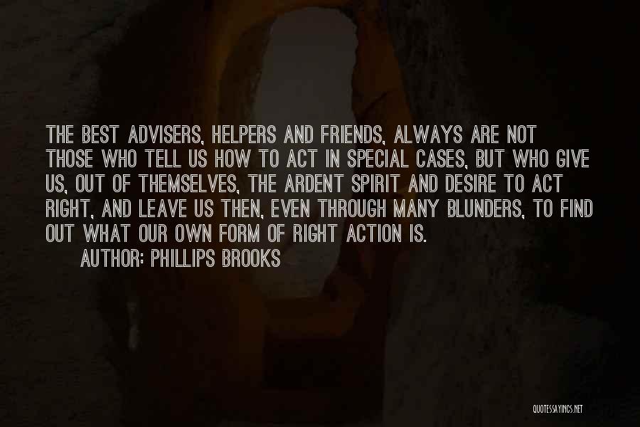 Who Are Best Friends Quotes By Phillips Brooks
