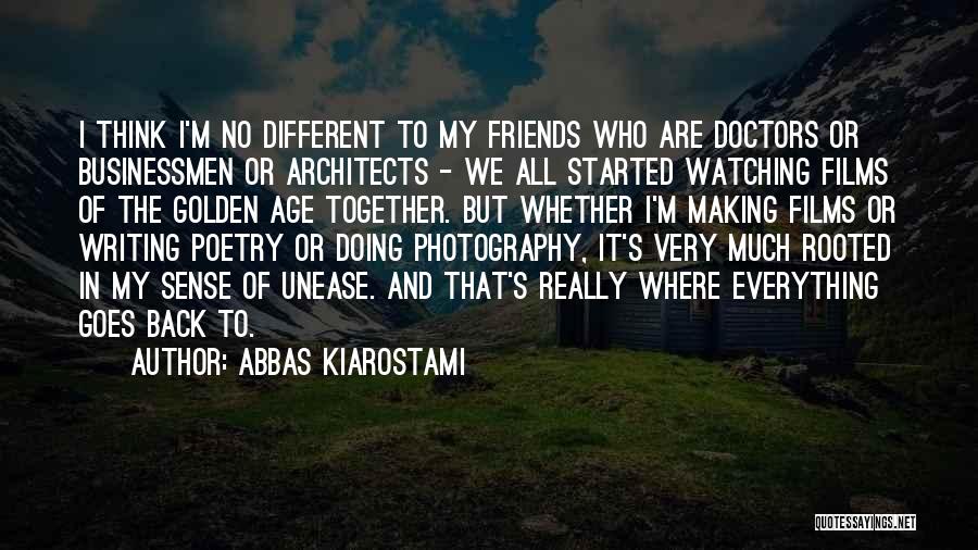 Who Are Friends Quotes By Abbas Kiarostami