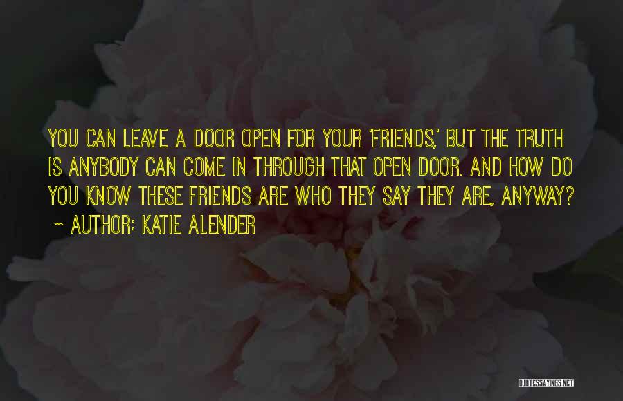 Who Are Friends Quotes By Katie Alender