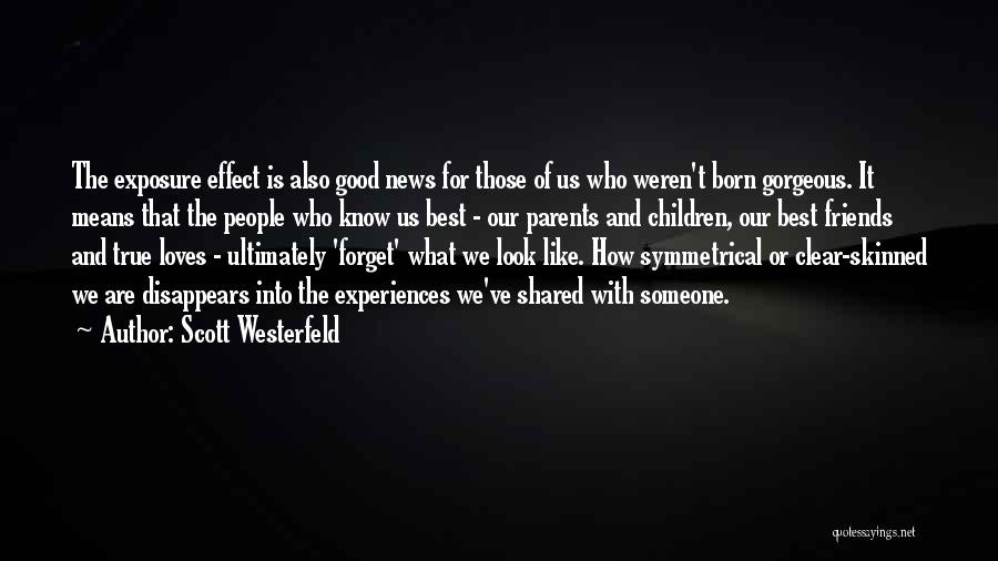 Who Are Good Friends Quotes By Scott Westerfeld