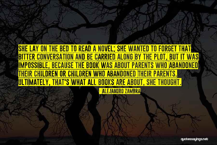 Who Are Parents Quotes By Alejandro Zambra Who Are Parents Quotes By Alejandro Zambra