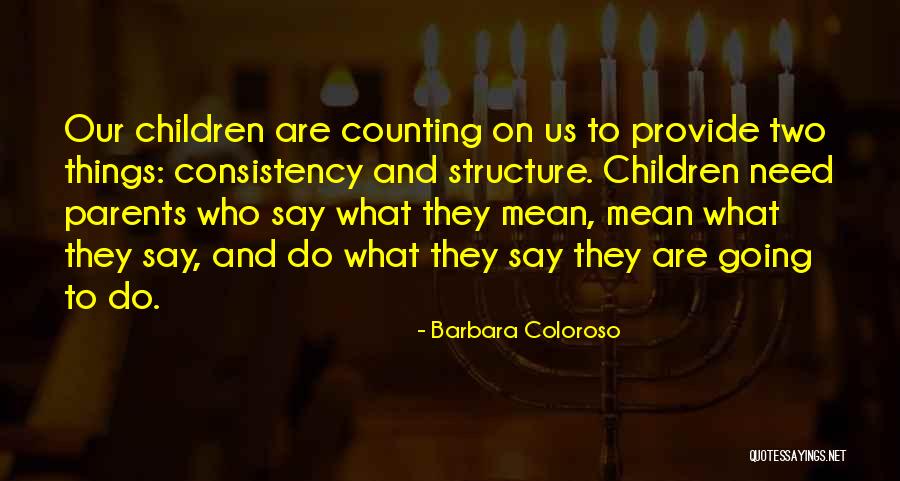 Who Are Parents Quotes By Barbara Coloroso