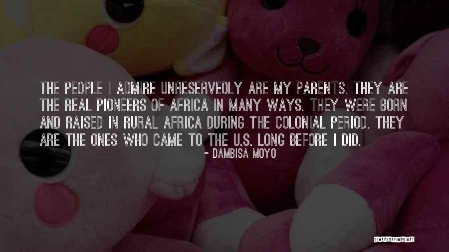 Who Are Parents Quotes By Dambisa Moyo Who Are Parents Quotes By Dambisa Moyo