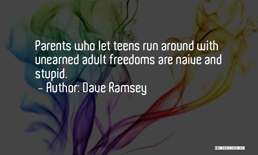 Who Are Parents Quotes By Dave Ramsey