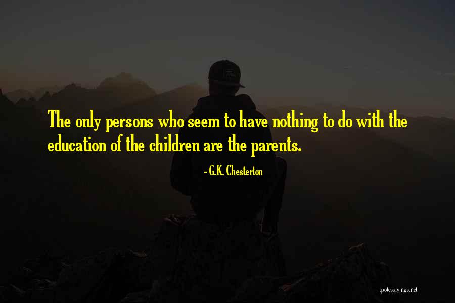 Who Are Parents Quotes By G.K. Chesterton