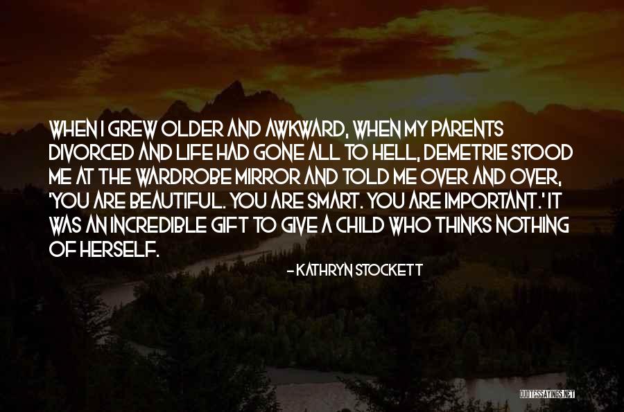 Who Are Parents Quotes By Kathryn Stockett Who Are Parents Quotes By Kathryn Stockett