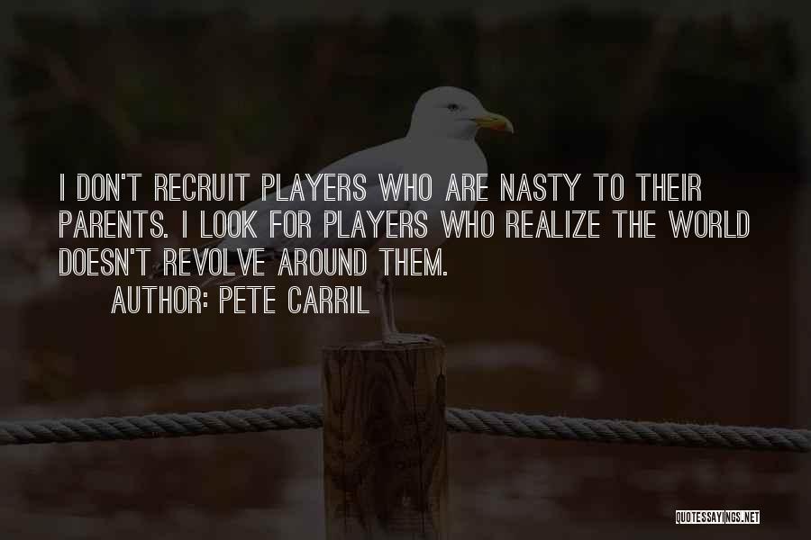 Who Are Parents Quotes By Pete Carril