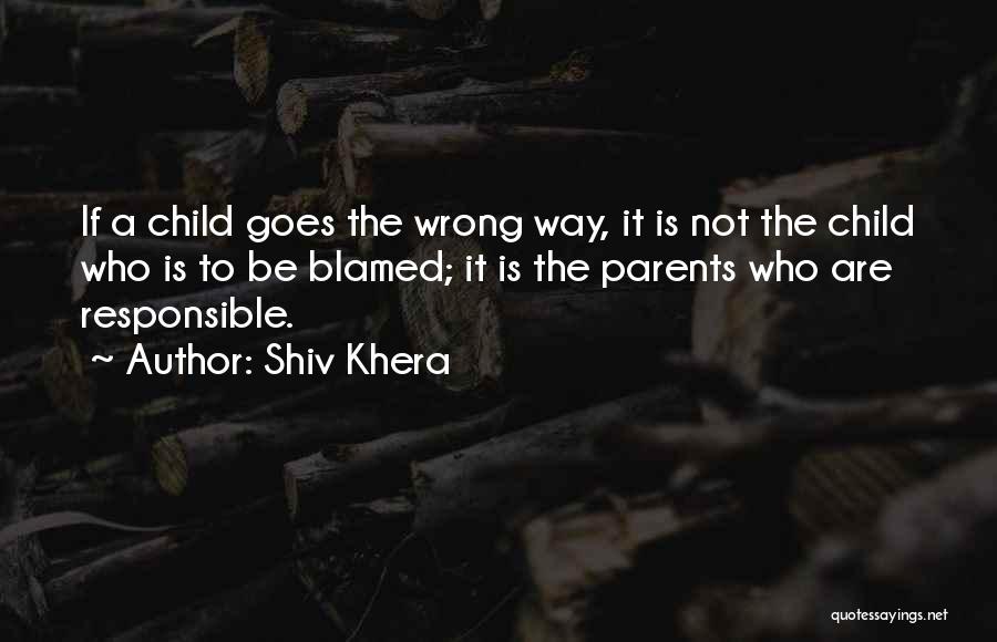 Who Are Parents Quotes By Shiv Khera