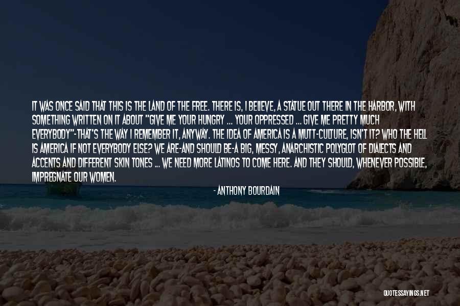 Who Are The Oppressed Quotes By Anthony Bourdain Who Are The Oppressed Quotes By Anthony Bourdain