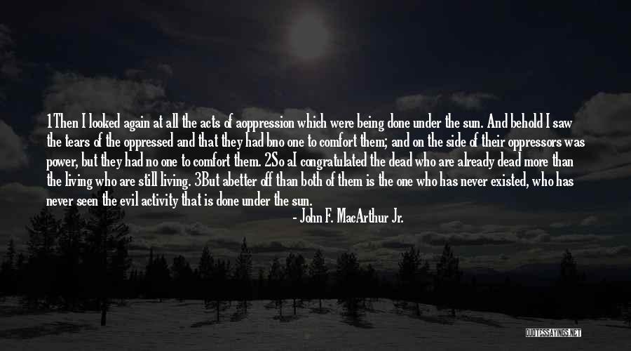 Who Are The Oppressed Quotes By John F. MacArthur Jr. Who Are The Oppressed Quotes By John F. MacArthur Jr.