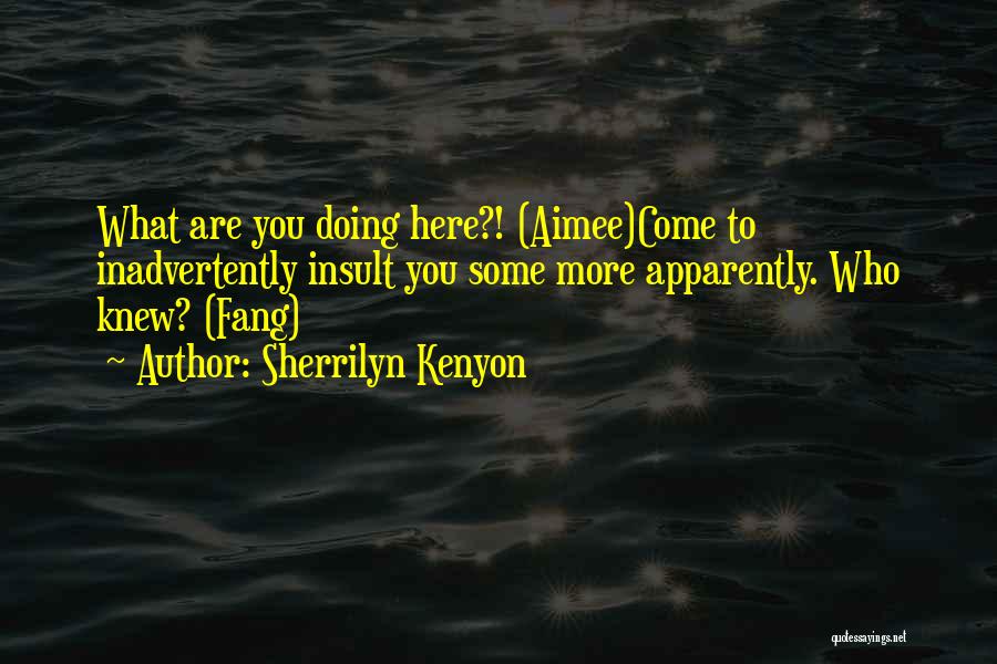 Who Are You Quotes By Sherrilyn Kenyon