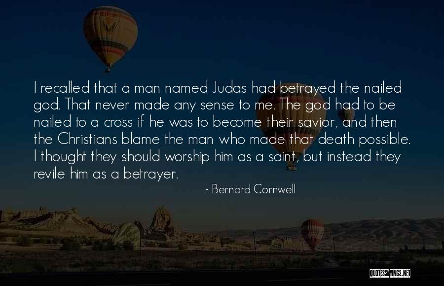 Who Betrayed Who Quotes By Bernard Cornwell